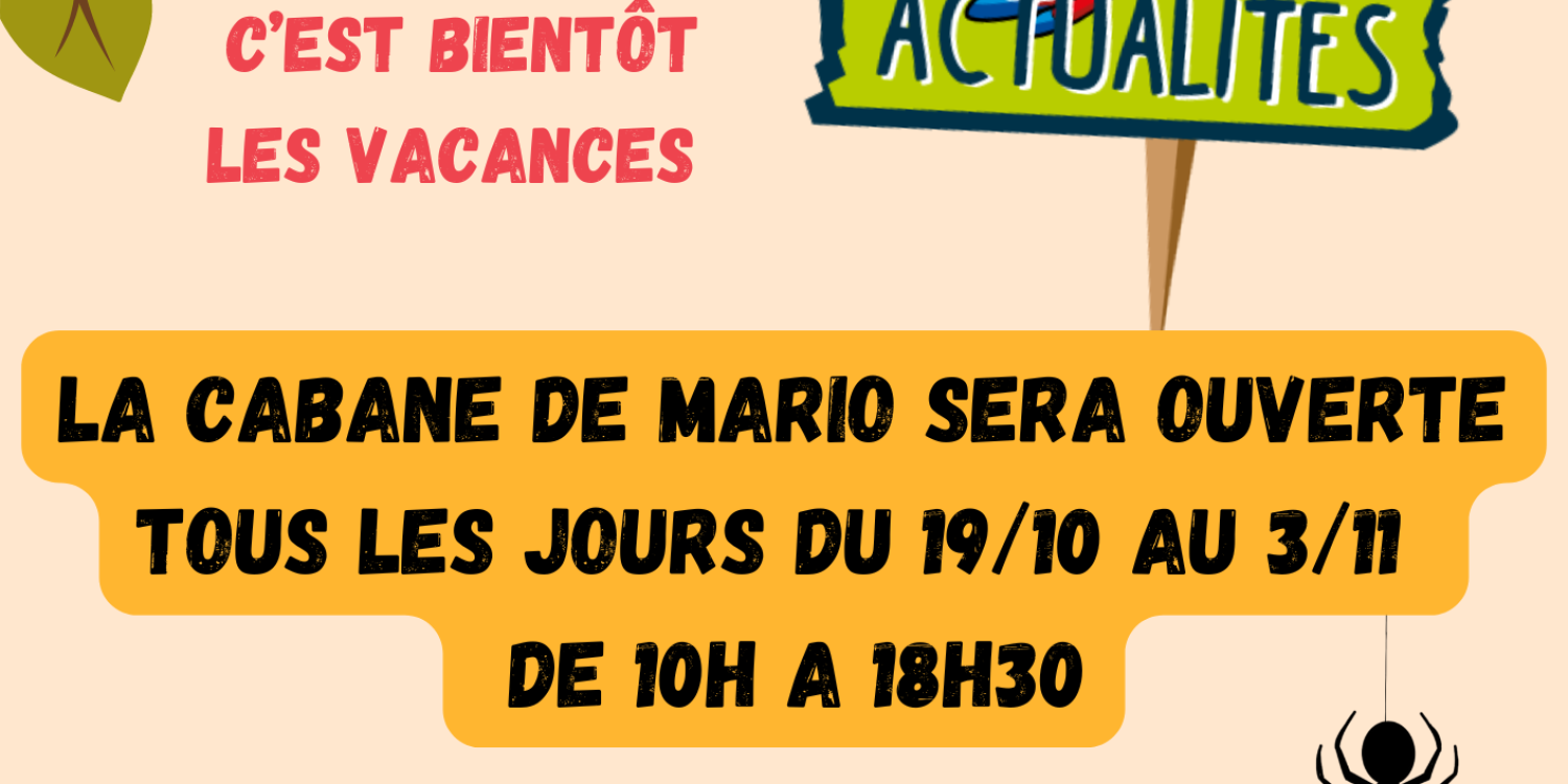 Les vacances approchent à grands pas !!! La cabane de Mario vous accueillera tous les jours du Samedi 19 Octobre au Dimanche 3 Novembre inclus, de 10H à 18H30. A très vite !!!